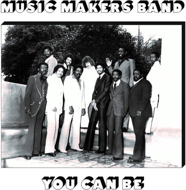 Music Makers Band: You Can Be (Vinyl LP)