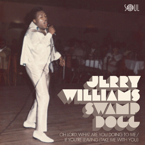 Williams, Jerry / Swamp Dogg: Oh Lord What Are You Doing To Me / If Youre Leaving (Take Me With You) (7-Inch Single)
