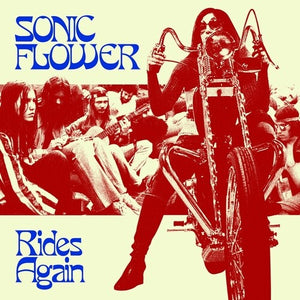 Sonic Flower: Rides Again (Vinyl LP)