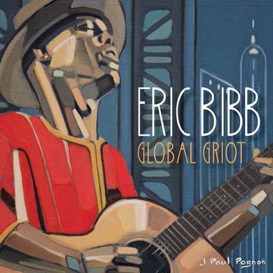 Eric Bibb: Global Griot (Vinyl LP)