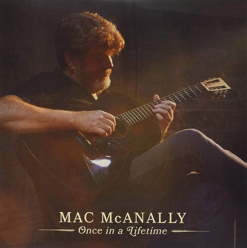 McAnally, Mac: Once In A Lifetime (Vinyl LP)