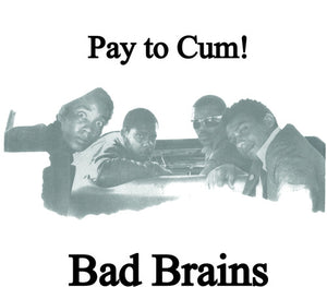 Bad Brains: Pay To Cum (7-Inch Single)