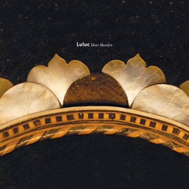 Luluc: Dear Hamlyn (Vinyl LP)