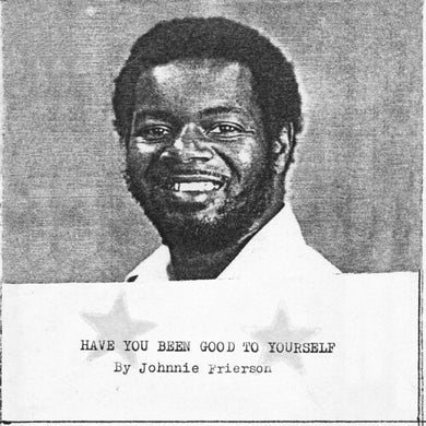 Johnnie Frierson: Have You Been Good To Yourself (Clear Vinyl) (Vinyl LP)