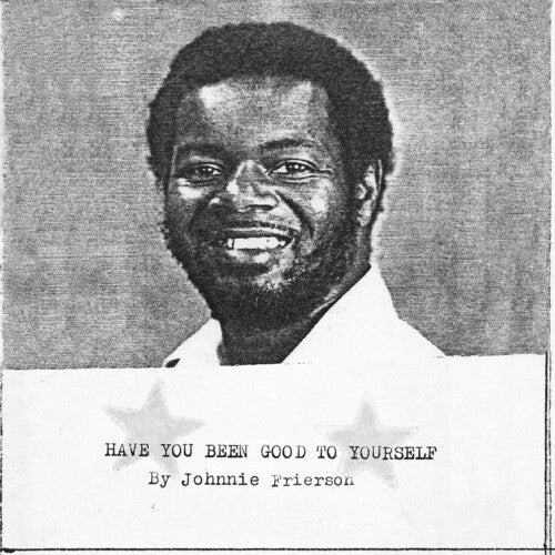 Johnnie Frierson: Have You Been Good To Yourself (Clear Vinyl) (Vinyl LP)
