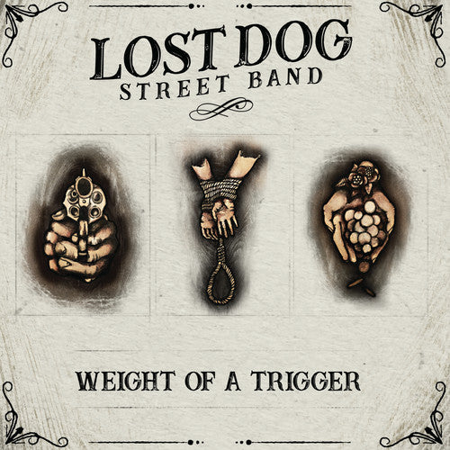 Lost Dog Street Band: Weight Of A Trigger (Vinyl LP)