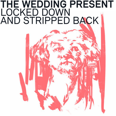 Wedding Present: Locked Down And Stripped Back (Vinyl LP)