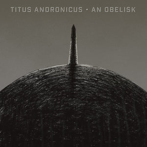 Titus Andronicus: An Obelisk (indie Exclusive) (Vinyl LP)