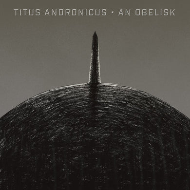 Titus Andronicus: An Obelisk (Vinyl LP)