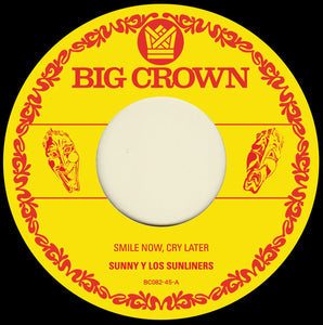 Sunny & the Sunliners: Smile Now Cry Later / I Only Have Eyes For You (7-Inch Single)