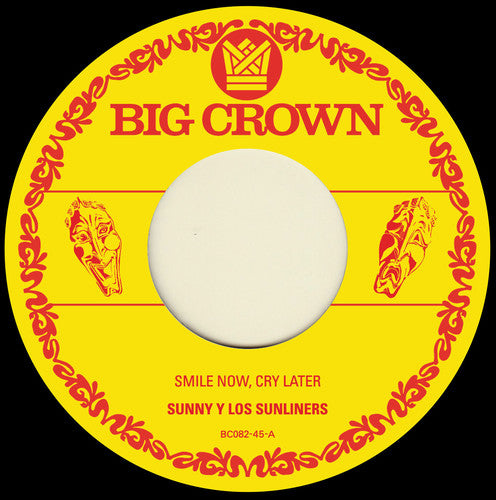 Sunny & the Sunliners: Smile Now Cry Later / I Only Have Eyes For You (7-Inch Single)
