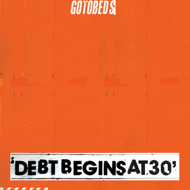 Gotobeds: Debt Begins At 30 (Vinyl LP)