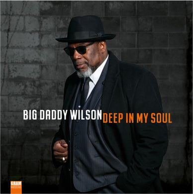 Big Daddy Wilson: Deep In My Soul (Vinyl LP)
