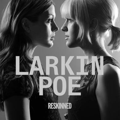 Larkin Poe: Reskinned (Vinyl LP)