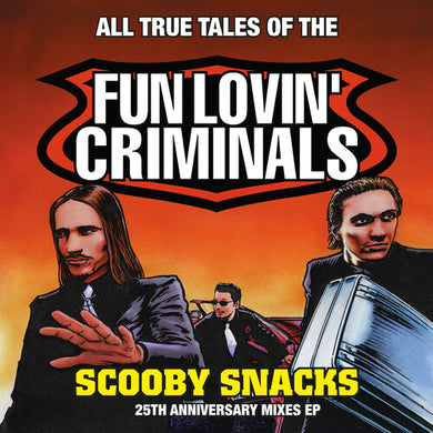 Fun Lovin Criminals: Scooby Snacks (25th Anniversary Edition) (RSD) (12-Inch Single)