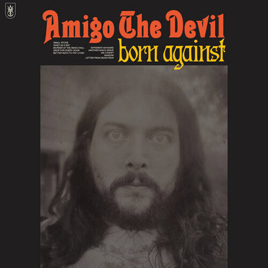 Amigo the Devil: Born Against (Vinyl LP)