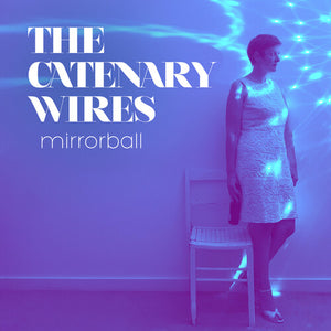 Catenary Wires: Mirrorball (7-Inch Single)