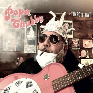 Popa Chubby: Tinfoil Hat (Vinyl LP)
