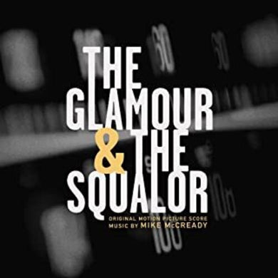 McCready, Mike: The Glamor & the Squalor (Original Motion Picture Score) (Vinyl LP)