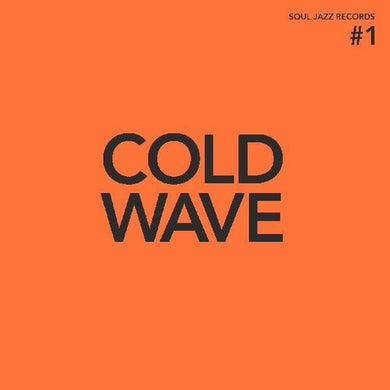 Soul Jazz Records Presents: Cold Wave Number 1 [Orange Colored Vinyl] (Vinyl LP)