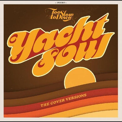 Too Slow to Disco Presents Yacht Soul: Cover / Var: Too Slow To Disco Presents Yacht Soul: The Cover Versions / Various (Vinyl LP)