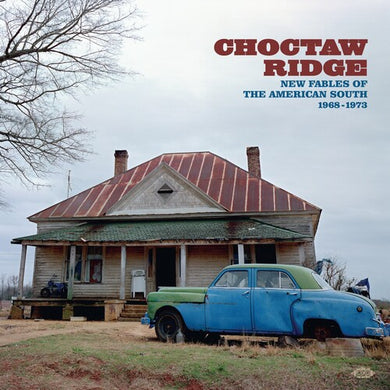 Choctaw Ridge: New Fables of the American South: Choctaw Ridge: New Fables Of The American South 1968-1973 / Various (Vinyl LP)