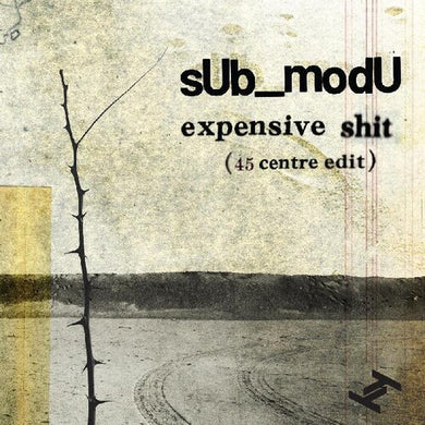 Sub_Modu: Expensive Shit (7-Inch Single)