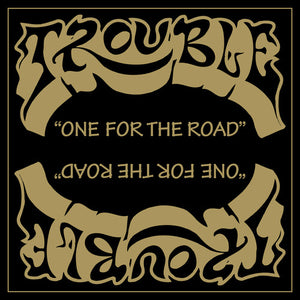 Trouble: One For The Road (Vinyl LP)