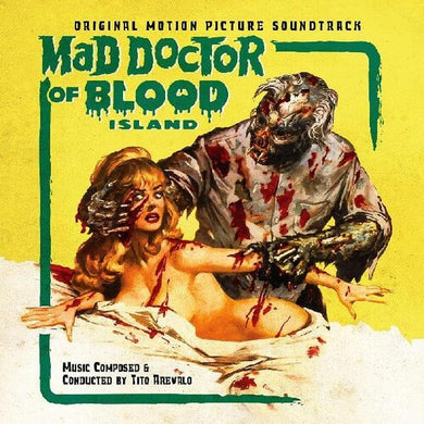 Tito Arevalo: Mad Doctor of Blood Island (Original Motion Picture Soundtrack) (Vinyl LP)