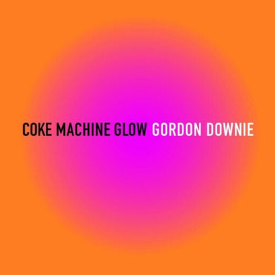 Downie, Gord: Coke Machine Glow (7-Inch Single)