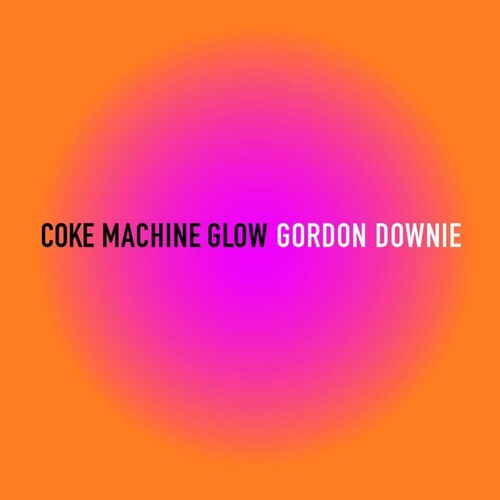 Downie, Gord: Coke Machine Glow (7-Inch Single)