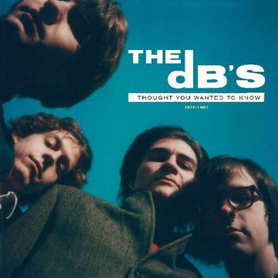 I Thought You Wanted To Know: 1978-1981by The Db's (Vinyl Record)