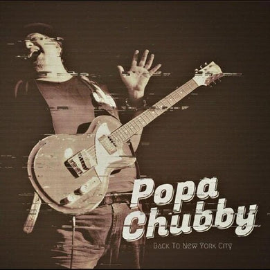 Popa Chubby: Back To New York City (Vinyl LP)