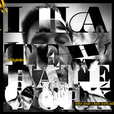 Pride, Mike: I Hate Work (Vinyl LP)