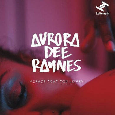 Raynes, Aurora Dee: Crazy That You Love / The Letter (7-Inch Single)