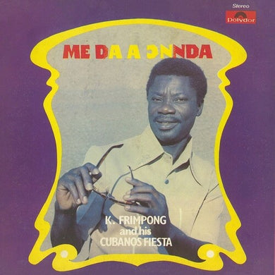 Frimpong, K & His Cubano Fiestas: Me Da A Onnda (Vinyl LP)