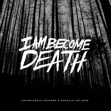 I Am Become Death: Unfortunate Anthems and Songs of No Hope (Tri-Color) (Vinyl LP)