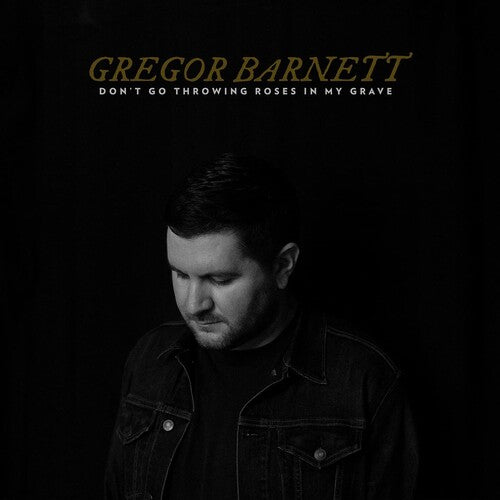 Barnett, Gregor: Don't Go Throwing Roses In My Grave (Vinyl LP)