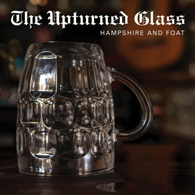 Hampshire & Foat: Upturned Glass (Vinyl LP)