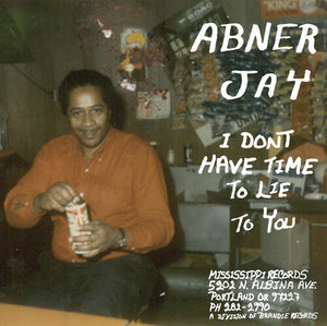 Jay, Abner: I Don't Have Time To Lie To You (Vinyl LP)
