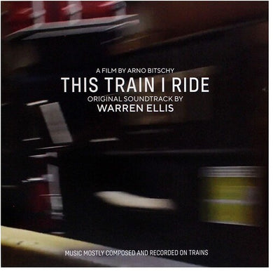 Ellis, Warren: This Train I Ride (original Soundtrack) (Vinyl LP)