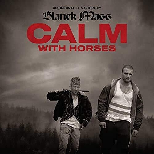 Blanck Mass: Calm With Horses (original Score) (Vinyl LP)