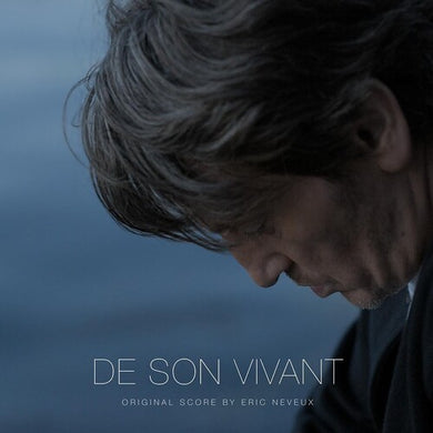 Neveux, Eric: De Son Vivant (Original Soundtrack) [Transparent White Colored Vinyl] (Vinyl LP)