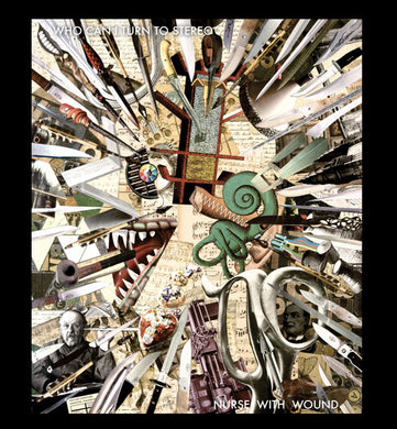 Nurse with Wound: Who Can I Turn To Stereo (Vinyl LP)