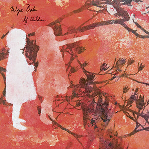 Wye Oak: If Children - Reissue (Vinyl LP)