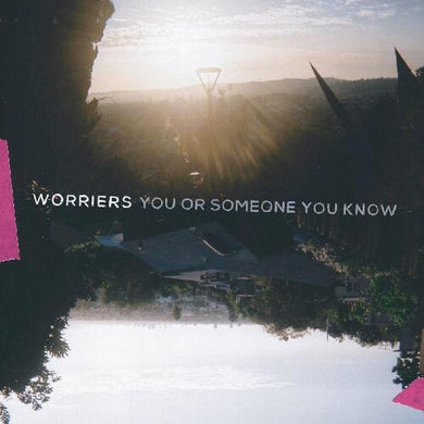 Worriers: You Or Someone You Know (Vinyl LP)