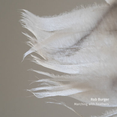 Burger, Rob: Marching With Feathers (Vinyl LP)