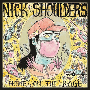 Shoulders, Nick: Home on the Rage (Vinyl LP)