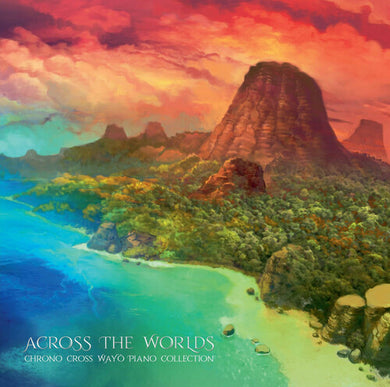 Mitsuda, Yasunori / Nuss, Benyamin: Across the Worlds: Chrono Cross Wayt Piano Collection (Original Soundtrack) (Vinyl LP)