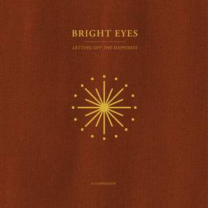 Bright Eyes: Letting Off The Happiness: A Companion (Opaque Gold) (Vinyl LP)